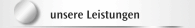 unsere Leistungen